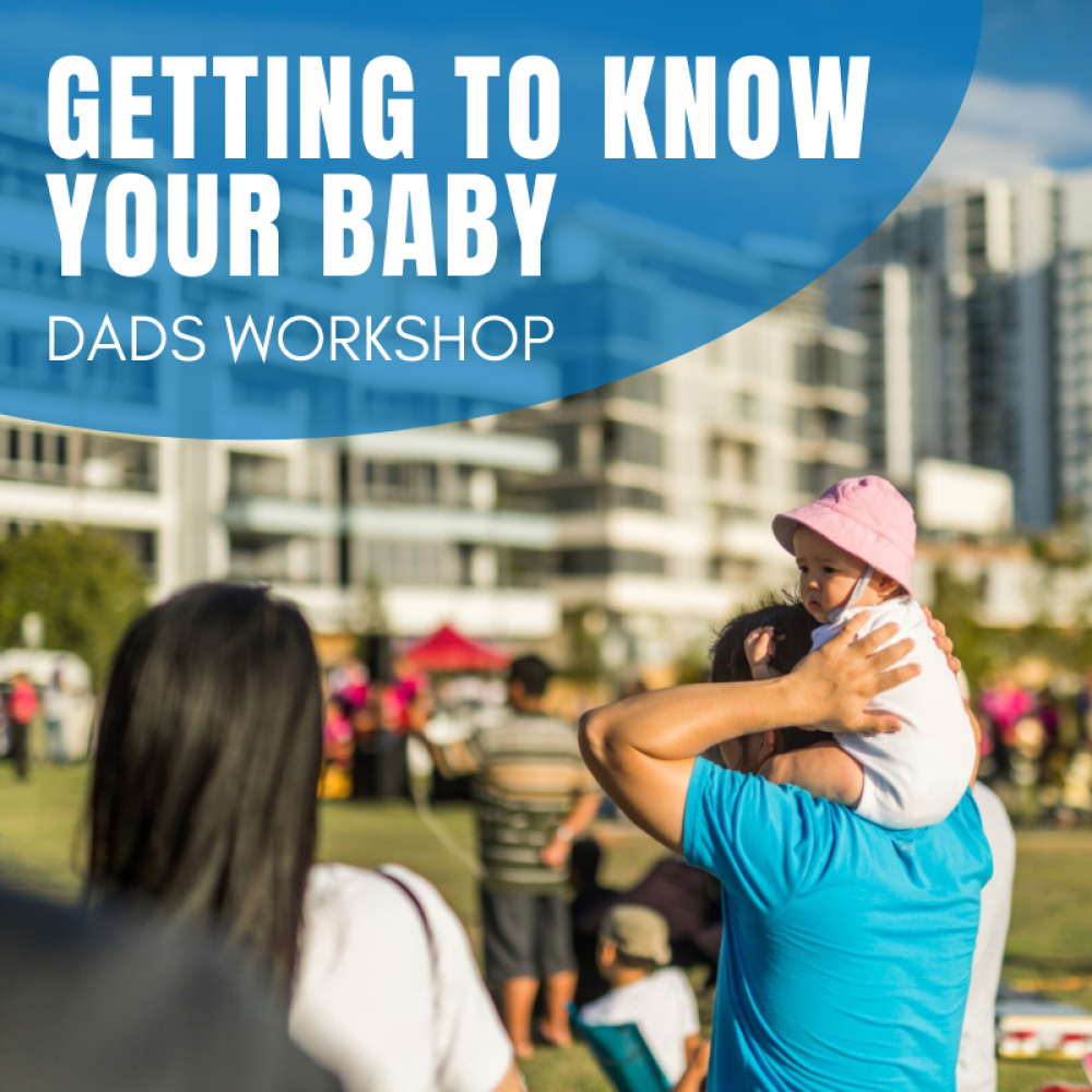 Dads getting to know your baby workshop